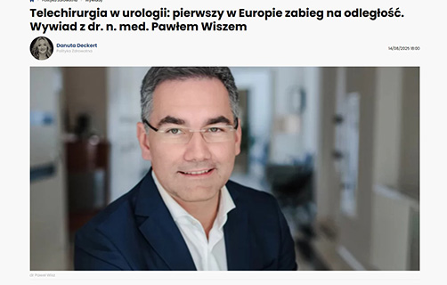 Telechirurgia w urologii: pierwszy w Europie zabieg na odległość. Wywiad z dr. n. med. Pawłem Wiszem